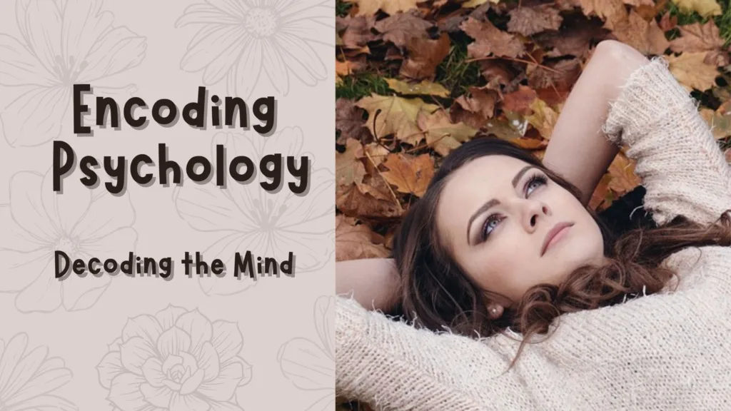 Encoding Psychology