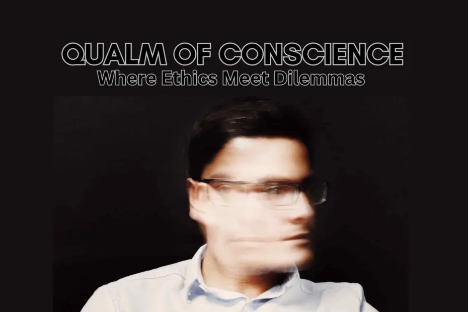 Qualm of Conscience