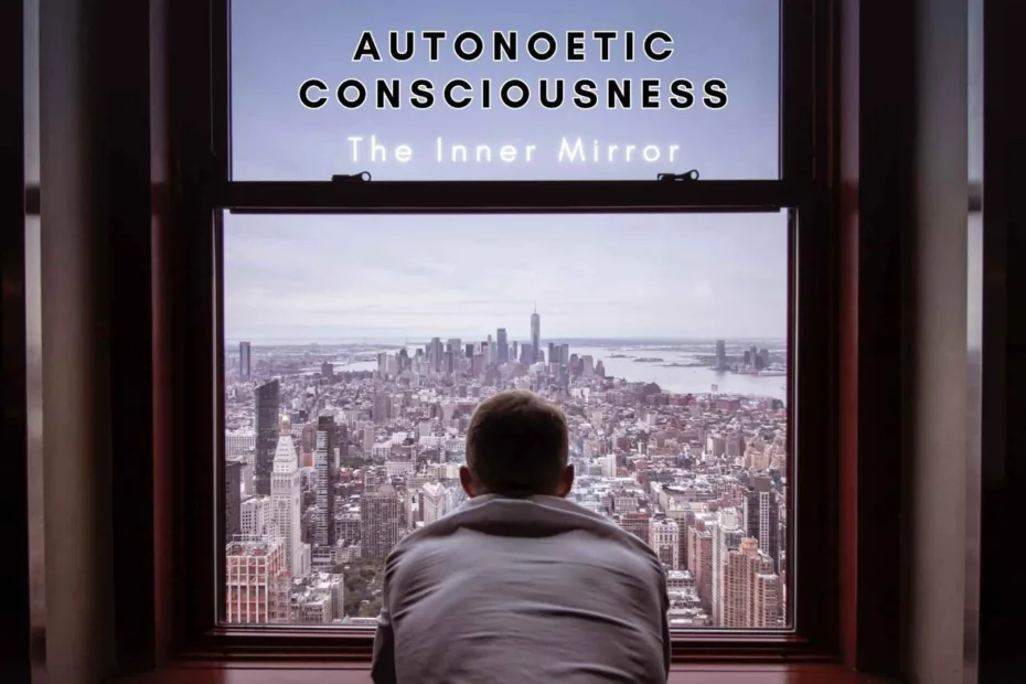 Autonoetic Consciousness