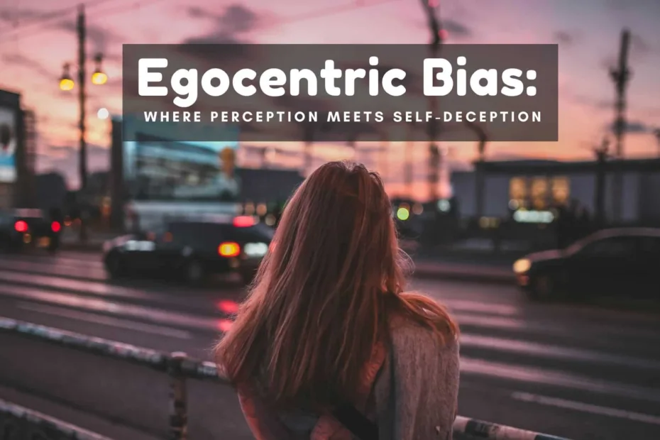 Egocentric Bias